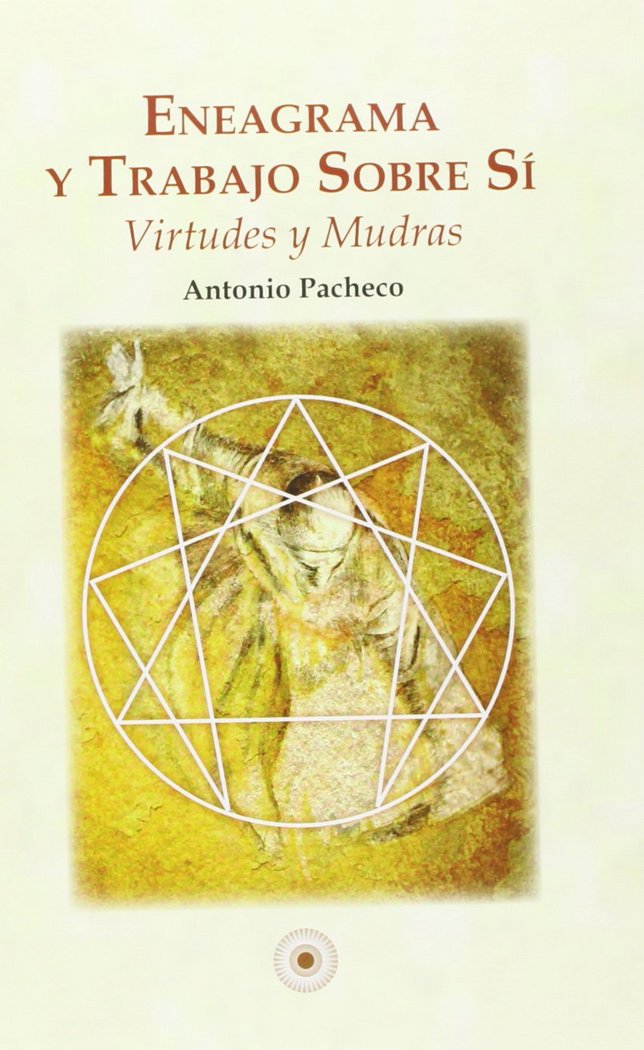 Könyv Eneagrama y trabajo sobre sí : virtudes y mudras Antonio Pacheco Fuentes