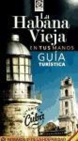 Carte La Habana vieja en tus manos: guía turística 