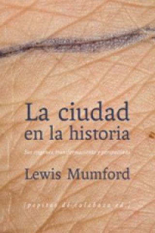 Kniha La ciudad en la historia : sus orígenes, transformaciones y perspectivas Lewis Mumford