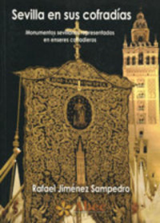 Carte Sevilla en sus cofradías Rafael Jiménez Sampedro