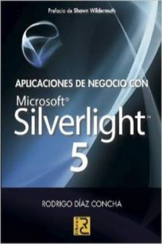 Könyv Aplicaciones de negocio con Microsoft Silverlight 5 Rodrigo Díaz Concha