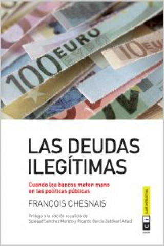 Könyv Las deudas ilegítimas : cuando los bancos meten mano en las políticas públicas Francois Chesnais