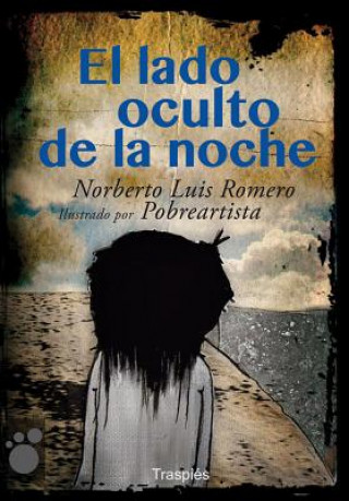 Kniha El Lado Oculto de La Noche Norberto Luis Romero