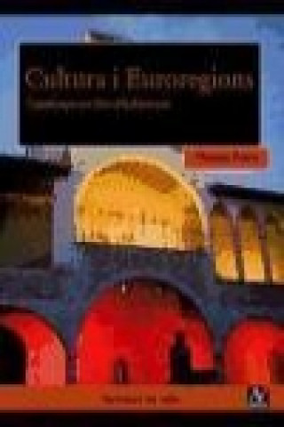 Kniha Cultura I Euroregions: Catalunya en l'Arc Mediterrani 