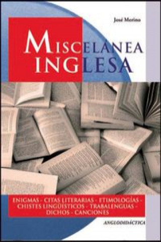 Kniha Miscelánea inglesa : enigmas, citas literarias, etimologías, chistes lingüísticos, trabalenguas José Merino Bustamante