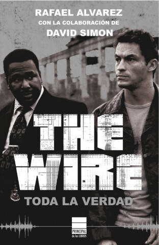 Könyv The Wire : toda la verdad Rafael Álvarez
