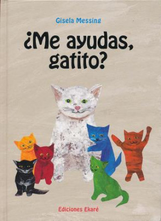 Könyv Me Ayudas, Gatito? Gisela Messing