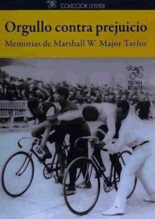 Kniha Orgullo contra prejuicio : memorias de Marshall W. Major Taylor Marshall Taylor