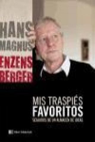 Kniha Mis traspiés favoritos : y un almacén de ideas Hans Magnus Enzensberger