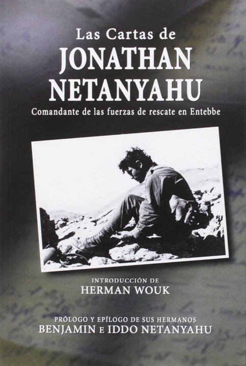 Kniha Las cartas de Jonathan Netanyahu : comandante de las fuerzas de rescate en Entebbe Iddo Netanyahu