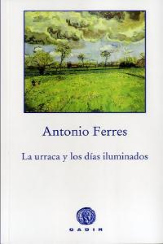Книга La urraca y los días iluminados Antonio Ferres