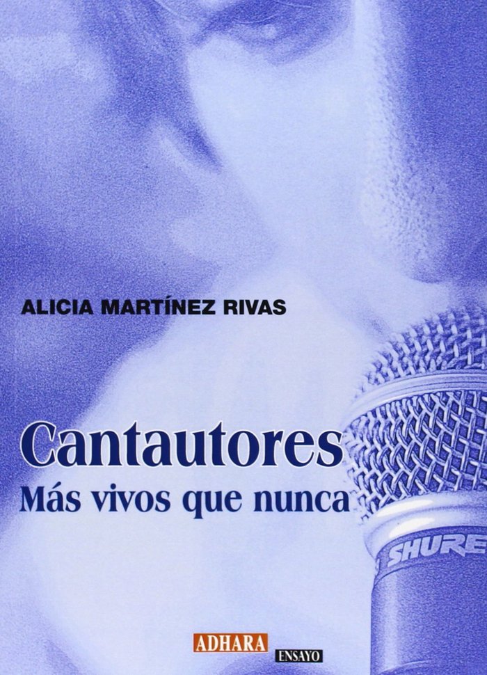Könyv Cantautores : más vivos que nunca Alicia Martinez Rivas