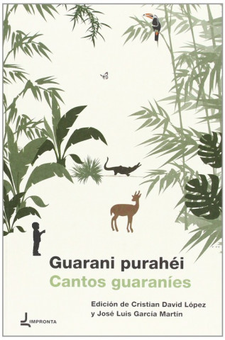 Knjiga Guarani purahéi = Cantos guaraníes José Luis García Martín