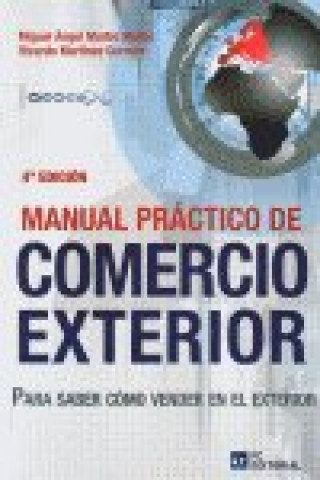 Kniha Manual práctico de comercio exterior : para saber cómo vender en el exterior Miguel-Ángel Martín Martín