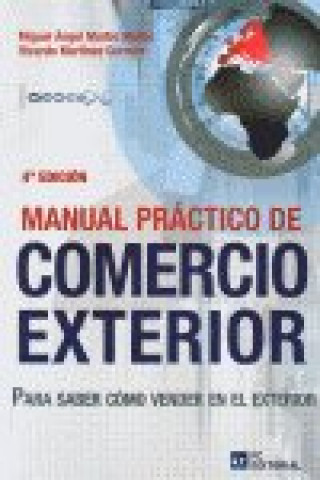 Könyv Manual práctico de comercio exterior : para saber cómo vender en el exterior Miguel-Ángel Martín Martín