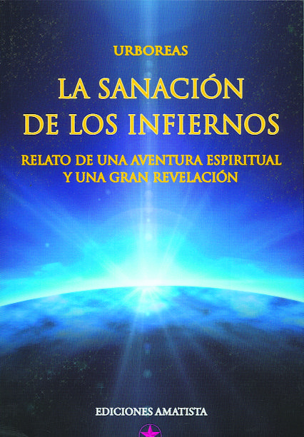 Książka La sanación de los infiernos : relato de una aventura espiritual y una gran revelación Urboreas