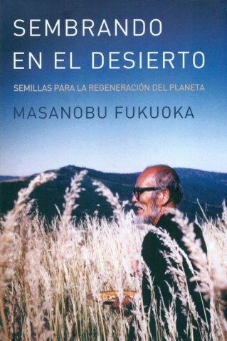 Kniha Sembrando en el desierto MASANOBU FUKUOKA