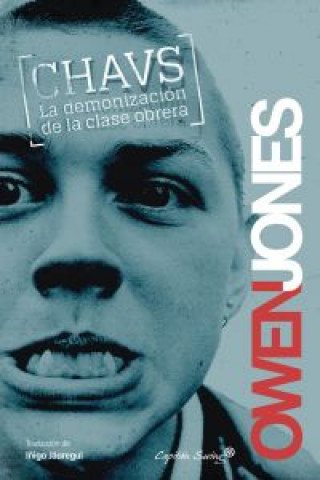 Kniha Chavs : la demonización de la clase obrera Owen Jones