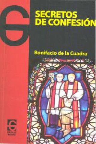 Carte Secretos de confesión Bonifacio de la Cuadra Fernández