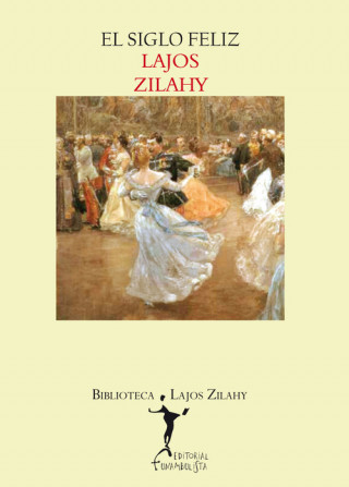 Carte El siglo feliz Lajos Zilahy