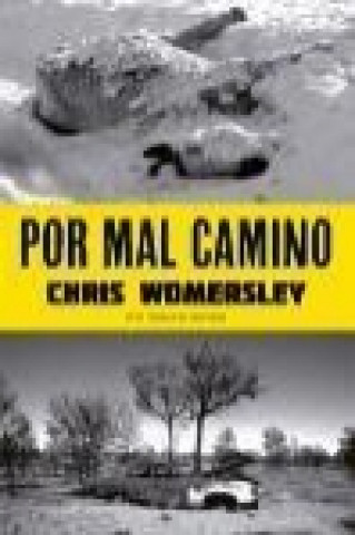 Kniha Por mal camino : una novela de Australia Chris Womersley