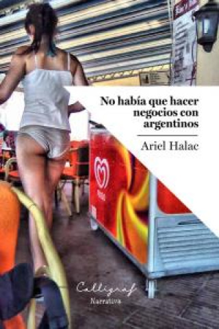 Könyv No había que hacer negocios con argentinos Ariel Halac