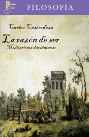 Buch La razón de ser : meditaciones darwinianas Carlos Castrodeza