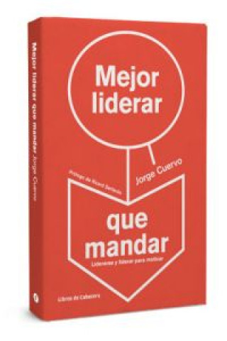 Könyv Mejor liderar que mandar Jorge Cuervo Cimadevilla