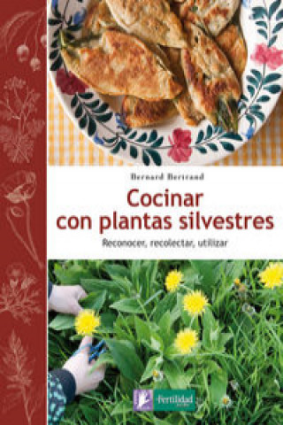 Kniha Cocinar con plantas silvestres BERNARD BERTRAND