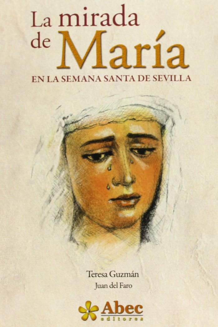 Kniha La mirada de María en la Semana Santa de Sevilla Juan del Faro