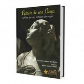 Kniha Retrato de una dama : Sevilla en cien retratos de mujer Teresa Puig Calatayud