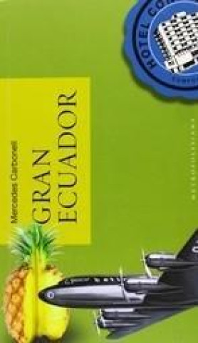 Книга Gran ecuador Mercedes Carbonell Sánchez-Gijón