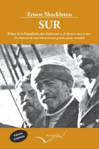 Kniha Sur : la historia de supervivencia más grande jamás contada Ernest Henry Shackleton