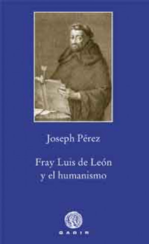 Carte Fray Luis de León y el humanismo Joseph Pérez