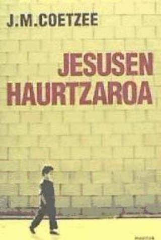 Libro Jesusen haurtzaroa John Maxwell Coetzee