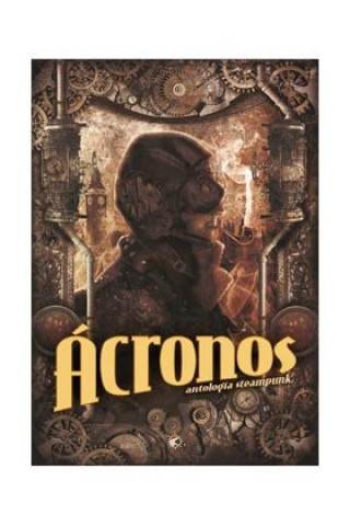 Carte Ácronos : antología Steampunk 