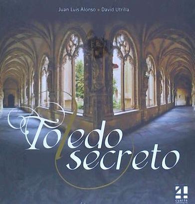 Книга Toledo secreto Juan Luis Alonso Oliva