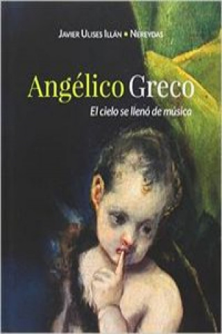 Książka Angélico Greco : el cielo se llenó de música Javier Ulises Illán Nereidas