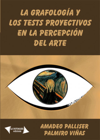 Książka La grafología y los tests proyectivos en la percepción del arte : una aproximación a la psicología de la percepción de las obras de arte gráfica a par AMADEO PALLISER Y PALMIRO VIÑAS