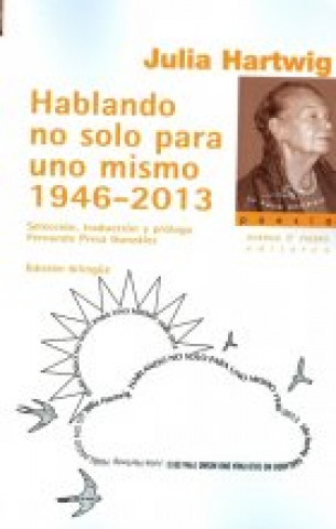 Carte Hablando no sólo para uno mismo, 1946-2013 Julia Hartwig