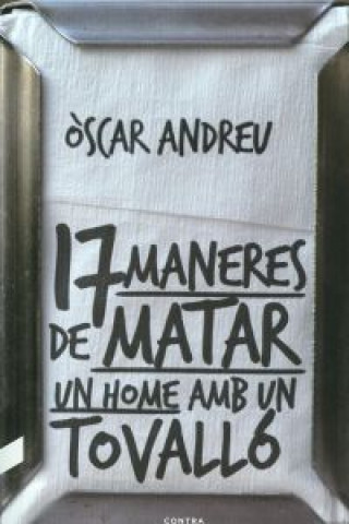 Carte Disset maneres de matar un home amb un tovalló OSCAR ANDREU