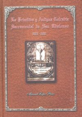 Carte Primitiva y antigua Cofradía Sacramental de San Ildefonso 1523-2012 