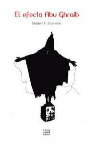 Kniha El efecto Abu Ghraib Stephen F. Eisenman