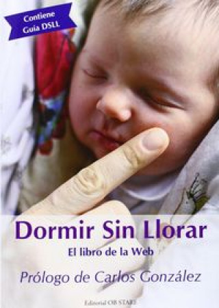 Carte Dormir sin llorar : el libro de la web Rafaela . . . [et al. ] López Gómez