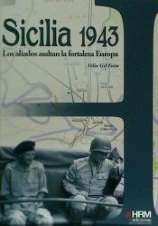 Книга Sicilia 1943 : los aliados asaltan la fortaleza Europa Félix Gil Feito