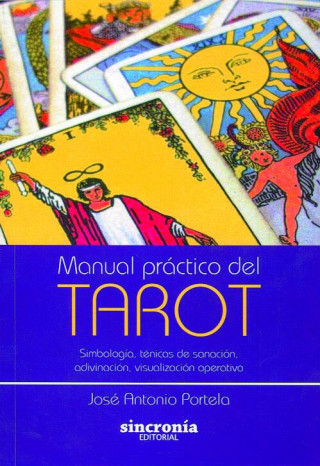 Livre Manual práctico del tarot : simbología, técnicas de sanación, adivinación, visualización operativa J. A. Portela