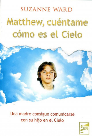 Carte Matthew, cuéntame como es el cielo : una madre consigue comunicarse con su hijo en el cielo SUZANNE WARD