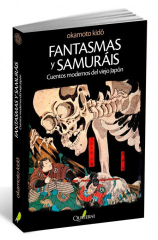 Kniha Fantasmas y samuráis : cuentos modernos del viejo Japón Kido Okamoto