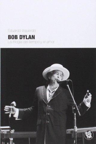 Kniha Bob Dylan: trilogía del tiempo y el amor 