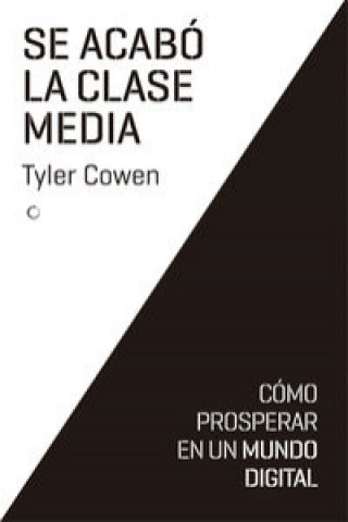 Book Se acabó la clase media TYLER COWEN